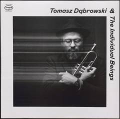 Tomasz Dąbrowski & the Individual Beings