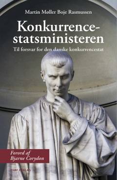 Konkurrencestatsministeren : til forsvar for den danske konkurrencestat