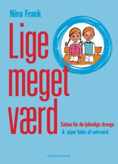 Lige meget værd : sådan får du lykkelige drenge og piger fulde af selvværd