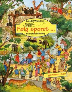 Følg sporet  - gennem zoo : en myldrebilledbog