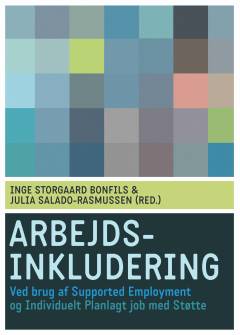 Arbejdsinkludering : ved brug af supported employment og individuelt planlagt job med støtte
