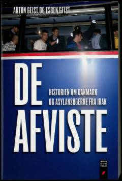 De afviste : historien om Danmark og asylansøgerne fra Irak