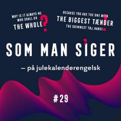 Som man siger. 29 : På julekalenderengelsk