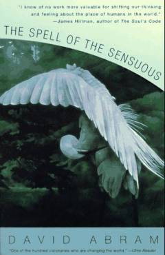 The spell of the sensuous : perception and language in a more-than-human world