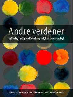 Andre verdener : indføring i religionshistorie og religionsfænomenologi