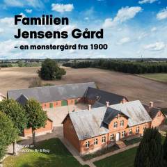 Familien Jensens Gård : en mønstergård fra 1900