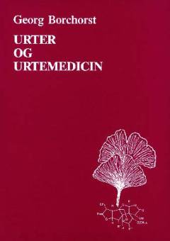 Urter og urtemedicin. Bind 1
