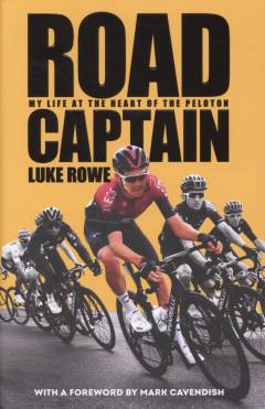 Road captain : my life at the heart of the peloton