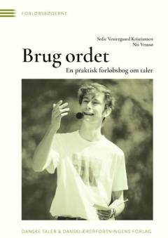 Brug ordet : en praktisk forløbsbog om taler