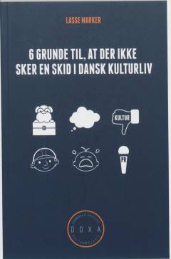 6 grunde til, at der ikke sker en skid i dansk kulturliv