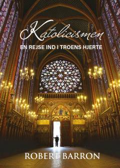 Katolicismen : en rejse ind i troens hjerte