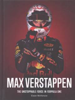 Max Verstappen : the unstoppable force in Formula One