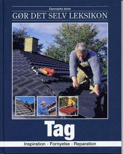 Danmarks store gør det selv leksikon. Bind 8 : Tag