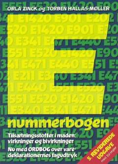 E-nummerbogen : tilsætningsstoffer i maden : virkninger og bivirkninger