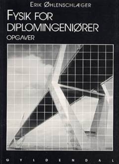 Fysik for diplomingeniører -- Opgaver