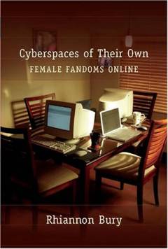 Cyberspaces of their own : female fandoms online