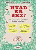 Hvad er sex? : en bog om kys, knald og kærlighed til børn og deres voksne