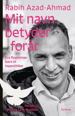 Mit navn betyder forår : fra flygtningebarn til toppolitiker
