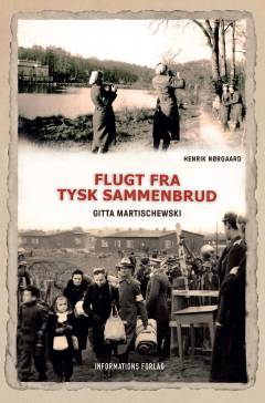 Flugt fra tysk sammenbrud : Gitta Martischewski