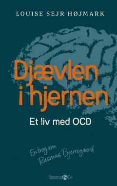 Djævlen i hjernen : et liv med OCD : en bog om Rasmus Bjerregaard