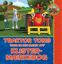 Traktor Toms Hvor er den blevet af? : klistermærkebog