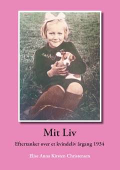 Mit liv : eftertanker over et kvindeliv årgang 1934