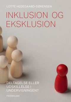 Inklusion og eksklusion : deltagelse eller udskillelse i undervisningen?