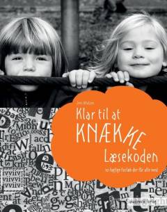 Klar til at knække læsekoden : 10 faglige forløb der får alle med