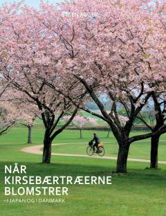 Når kirsebærtræerne blomstrer - i Japan og i Danmark