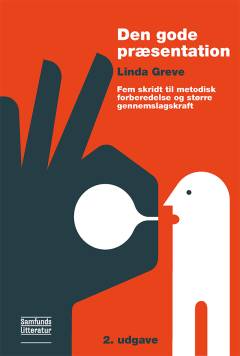 Den gode præsentation : fem skridt til metodisk forberedelse og større gennemslagskraft