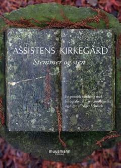 Assistens Kirkegård : stemmer og sten : en poetisk vandring