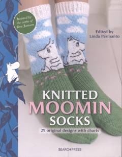 Knitted Moomin socks : 29 original designs with charts