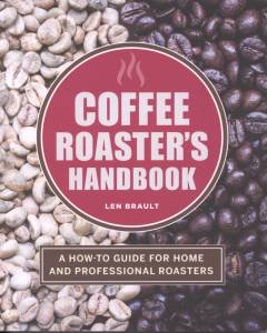 Coffee roaster's handbook : a how-to guide for home and professional roasters