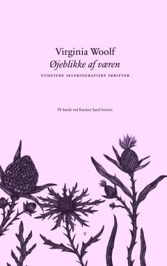 Øjeblikke af væren : uudgivne selvbiografiske skrifter