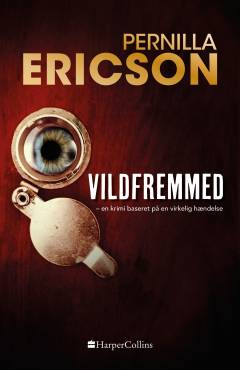 Vildfremmed : en krimi baseret på en virkelig hændelse