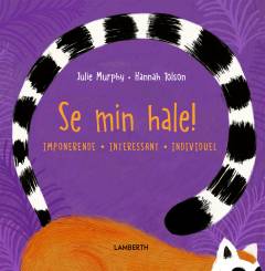 Se min hale! : imponerende, interessant, individuel