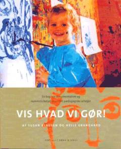Vis hvad vi gør! : en bog om dokumentation og rummets betydning i det pædagogiske arbejde
