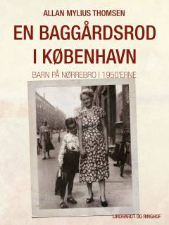 En baggårdsrod i København : barn på Nørrebro i 1950'erne