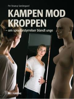 Kampen mod kroppen : om spiseforstyrrelser blandt unge