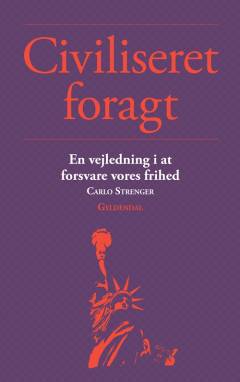 Civiliseret foragt : en vejledning i at forsvare vores frihed