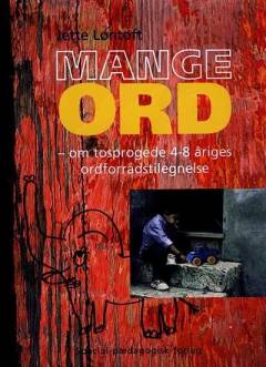 Mange ord : om tosprogede 4-8 åriges ordforrådstilegnelse