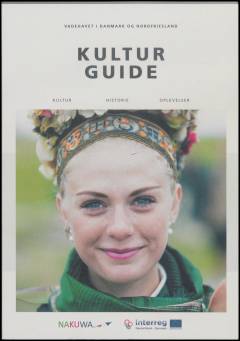 Kulturguide : Vadehavet i Danmark og Nordfriesland : kultur, historie, oplevelser