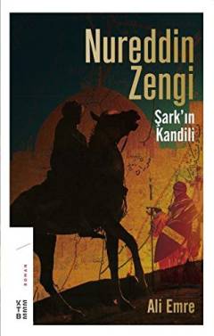 Nureddin Zengi : Şark'ın Kandili