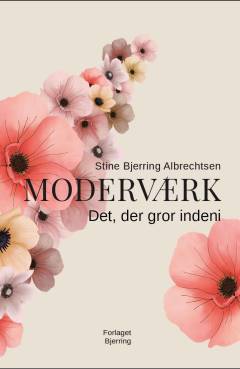 Moderværk : det, der gror indeni