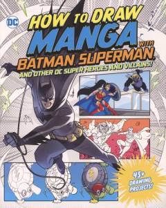 How to draw manga with Batman, Superman, and other DC super heroes and villains