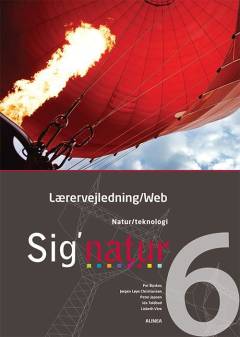 Sig'natur 6 : natur/teknologi : elevbog/web -- Lærervejledning/web