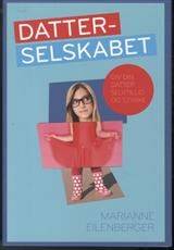 Datterselskabet : giv din datter selvtillid og styrke