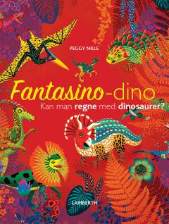 Fantasino-dino : kan man regne med dinosaurer?