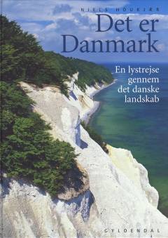 Det er Danmark : en lystrejse gennem det danske landskab