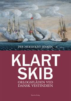 Klart skib : orlogsflåden ved Dansk Vestindien